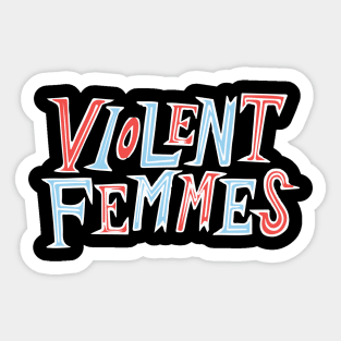 violent femmes Sticker